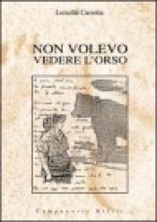 Non volevo vedere l'orso