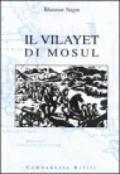 Il Vilayet di Mosul. Problemi internazionali, istituzioni locali e movimenti nazionalisti tra provincia ottomana e creazione dello Stato dell'Iraq