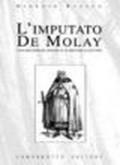 L'imputato De Molay. Cavalieri templari, riesame di un processo illegittimo