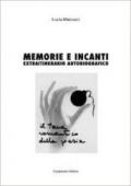 Memorie e incanti. Extraitinerario autobiografico