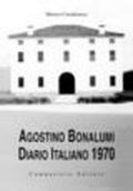 Agostino Bonalumi. Diario italiano 1970