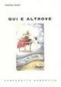 Qui e altrove