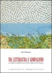 Tra letteratura e giornalismo. La produzione pubblicistica di Hans Magnus Enzensberger