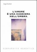 L' amore è una cassiera nell'ombra