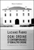 Luciano Fabro. Ogni ordine è contemporaneo d'ogni altro ordine