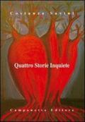 Quattro storie inquiete