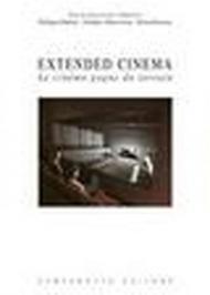 Extended cinema. Le cinéma gagne du terrain. Ediz. inglese e francese