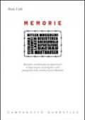Memorie. Racconti e testimonianze di sopravvissuti ai lager nazisti, di partigiani e altri protagonisti della seconda guerra mondiale