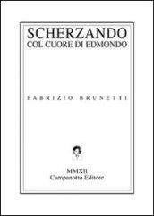 Scherzando con cuore di Edmondo