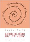 Il fiore del tempo. Hic et nunc