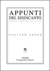 Appunti del disincanto. Poesia completa 2001-2011