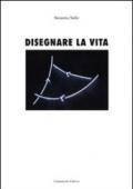 Disegnare la vita. Ediz. italiana e spagnola