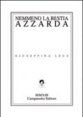 Nemmeno la bestia azzarda