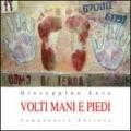 Volti mani e piedi. Ediz. illustrata