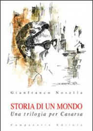 Storia di un mondo. Una trilogia per Casarsa