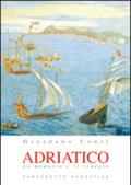 Adriatico. La memoria e il viaggio