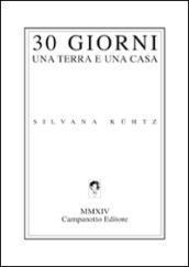 30 giorni una terra e una casa. Ediz. italiana e inglese