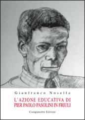 L'azione educativa di Pier Paolo Pasolini in Friuli