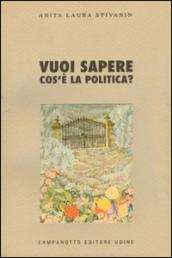 Vuoi sapere cos'è la politica