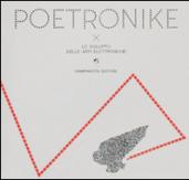 Poetronike 0.1. Lo sviluppo delle arti elettroniche