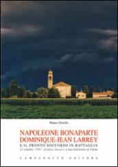 Napoleone Bonaparte-Dominique-Jean Larrey e il pronto soccorso in battaglia. 23 ottobre 1797: «Codice rosso!» a San Gottardo in Udine