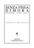 Senza fissa dimora. Poesie 1998-2017