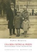 Una sera vicino al pozzo. Storia di due famiglie «triestine» del primo Novecento