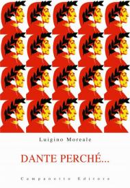 Dante perché... Guida alla lettura della Divina Commedia