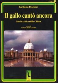 Il gallo cantò ancora. Storia critica della Chiesa