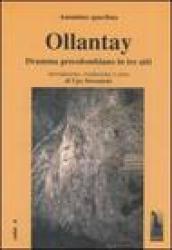 Ollantay. Dramma precolombiano in tre atti