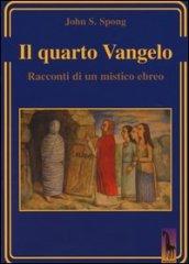 Il quarto Vangelo. Racconti di un mistico ebraico