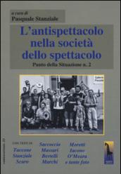 L'antispettacolo nella società dello spettacolo. Punto della situazione n. 2