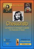 Chesucristo. La fusione in immagini e parole tra Guevara e Gesù