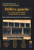 DéRive gauche. 3: Punto della situazione/Point de la situation