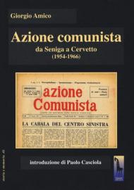 Azione comunista. Da Seniga a Cervetto (1954-1966)