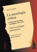 La sociologia critica. Scritti scelti di critica sociologica (1967-1976) seguiti dal testo integrale di «Una sociologia alternativa»