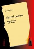 Scritti contro. Saggi di storia e di rivolta