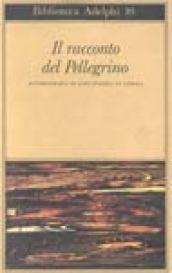 Il racconto del pellegrino. Autobiografia di sant'Ignazio di Loyola