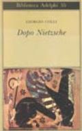 Dopo Nietzsche (Biblioteca Adelphi Vol. 55)