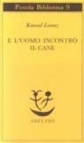 E l'uomo incontrò il cane