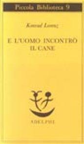 E l'uomo incontrò il cane