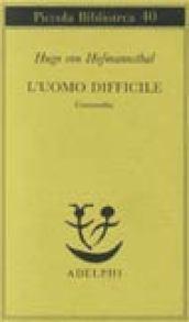 L’uomo difficile (Piccola biblioteca Adelphi Vol. 40)