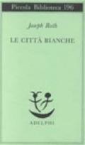 Le città bianche (Piccola biblioteca Adelphi Vol. 196)