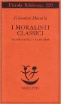 I moralisti classici. Da Machiavelli a La Bruyère