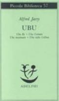 Ubu. Ubu re-Ubu cornuto-Ubu incatenato-Ubu sulla collina