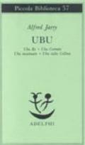 Ubu. Ubu re-Ubu cornuto-Ubu incatenato-Ubu sulla collina