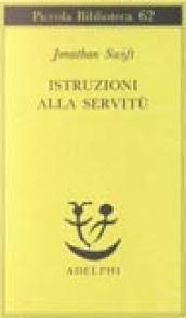 Istruzioni alla servitù (Piccola biblioteca Adelphi Vol. 62)