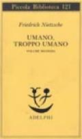 Umano, troppo umano. 2.