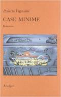 Case minime. Romanzo