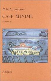 Case minime. Romanzo